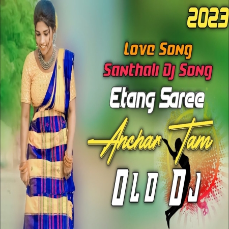 Atang Sari Anchar Tam (Hi Fi Santali Mix)