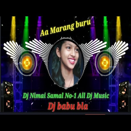 A Marang Buru (Desi Matal Dance Mix)