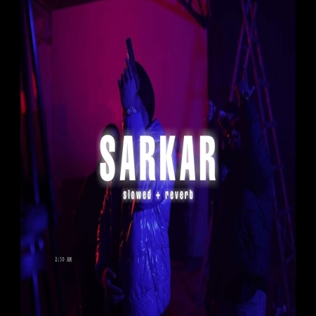 Sarkar (Slowed Reverb) Lofi Mix