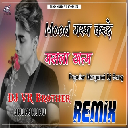 Mood Garam   Masla Khatam New Haryanvi Dj Remix