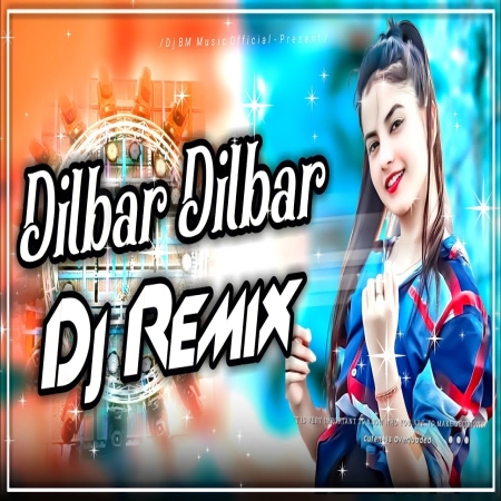 Dilbar Dilbar Best Old Dj Remix