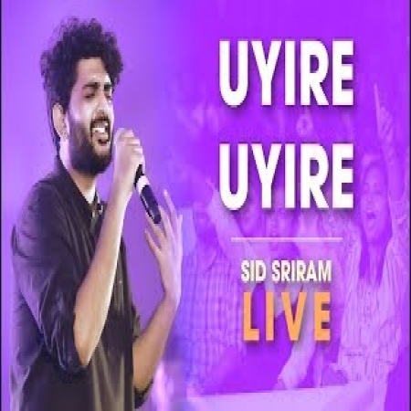 Sid Sriram Uyire Uyire