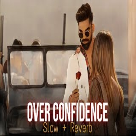 Over Confidence (Slowed Reverb)