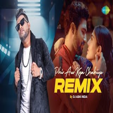 Phir Aur Kya Chahiye Remix