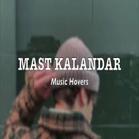 Mast Kalandar (Slowed Reverb)