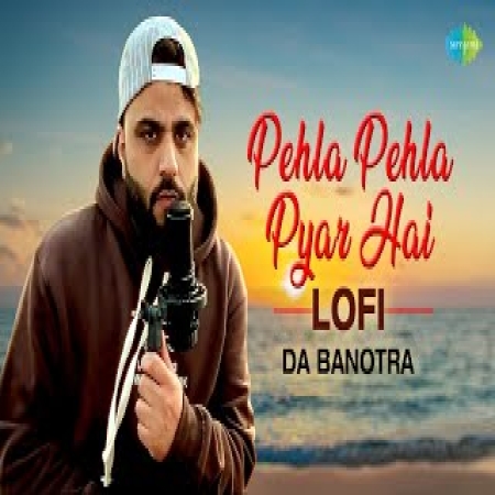 Pehla Pehla Pyar LoFi