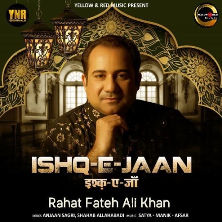 Ishq E Jaan   Rahat Fateh Ali Khan