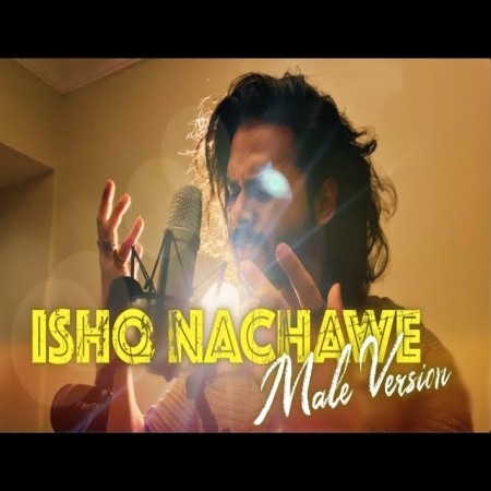 Ishq Nachawe (Male Version)