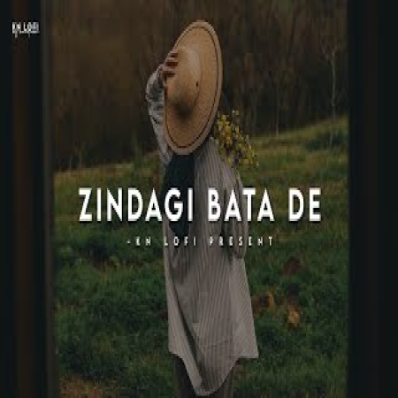 Zindagi Bata De (Slowed Reverb)