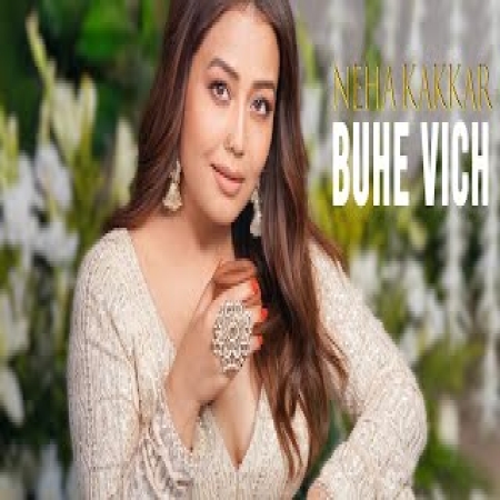 Buhe Vich   Neha Kakkar