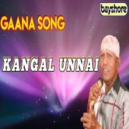 Kangal Endrum Unnai Thedum Gana