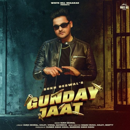 Gunday Jaat   Sukh Deswal