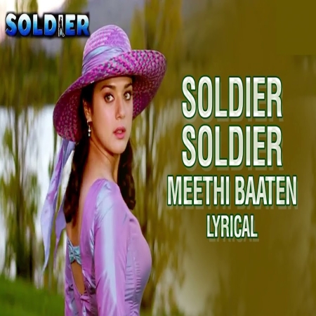 Soldier Soldier Meethei Baatein