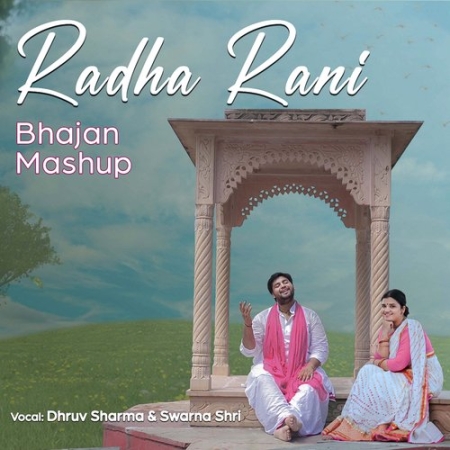 Radha Rani Bhajan Mashup   Dhruv Sharma