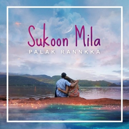 Sukoon Mila   Palak Rannkka