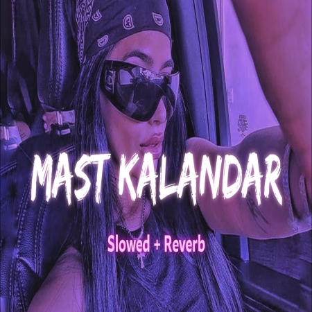 Mast Kalandar (Slowed Reverb) Lofi Mix