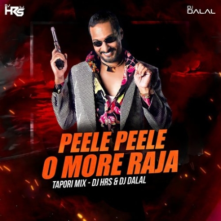 Peele Peele O More Raja (Tapori Dance Mix)