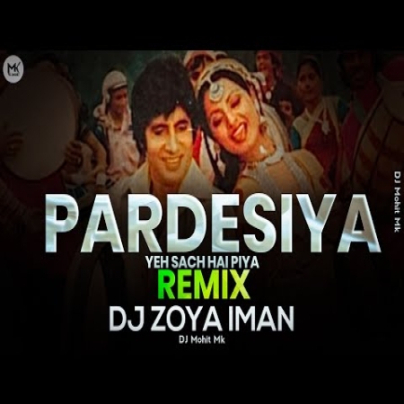 Pardesiya Yeh Sach Hai Piya (Remix)