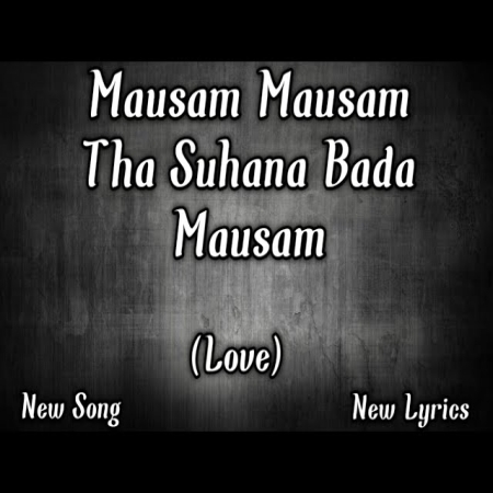 Mausam Mausam Tha Suhana Bada