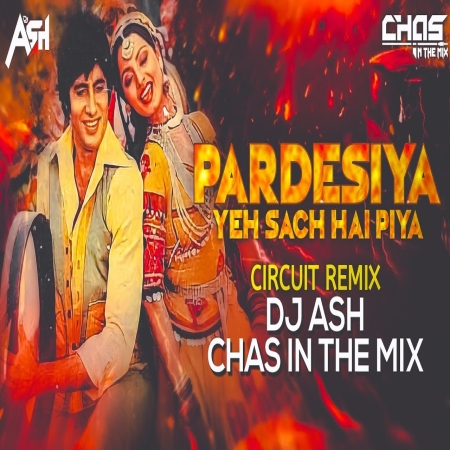 Pardesiya Yeh Sach Hai Piya (Circuit Mix)