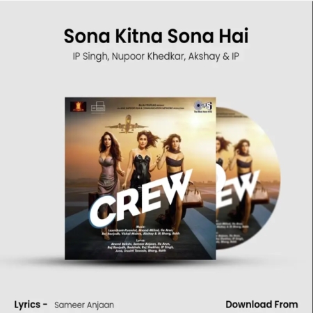 Sona Kitna Sona Hai (Crew)