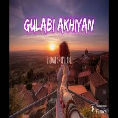 Gulabi Ankhiyan (Slowed Reverb) Lofi Mix