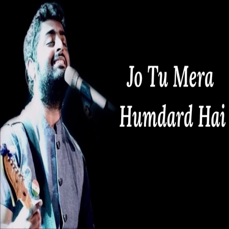 Jo Tu Mera Humdard Hai