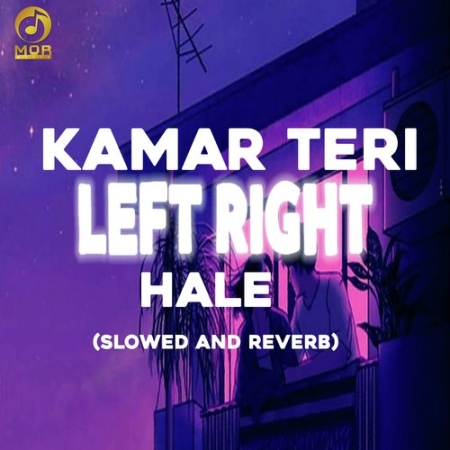 Kamar Teri Left Right Hale (Slowed Reverb) Lofi Mix