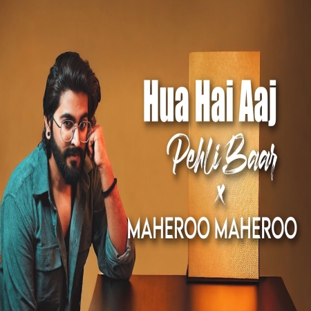 Hua Hai Aaj Pehli Baar x Maheroo