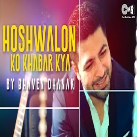 Hoshwalon Ko Khabar Kya New Version