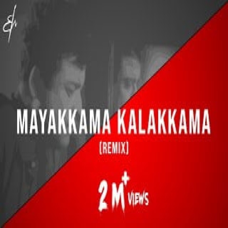 Mayakkama Kalakkama Remix