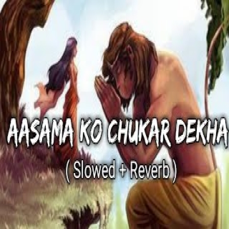 Aasman Ko Chukar Dekha (Lofi)