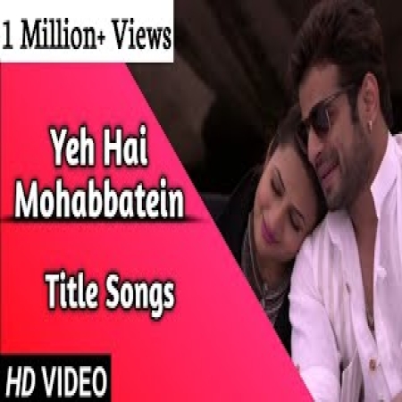 Yeh Hai Mohabbatein Serial Title