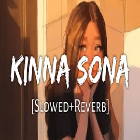 Kinna Sona (Lofi)