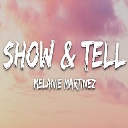 Melanie Martinez Show And Tell