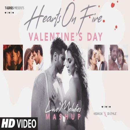 Hearts On Fire Valentine's Day Love Melodies (Mashup)