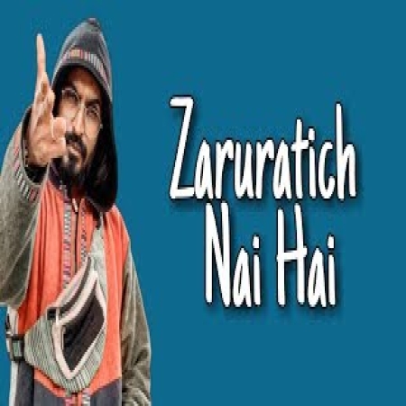 Zaruratich Nahi Hai